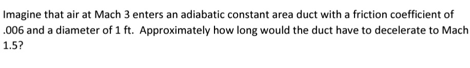 Imagine that air at Mach 3 enters an adiabatic