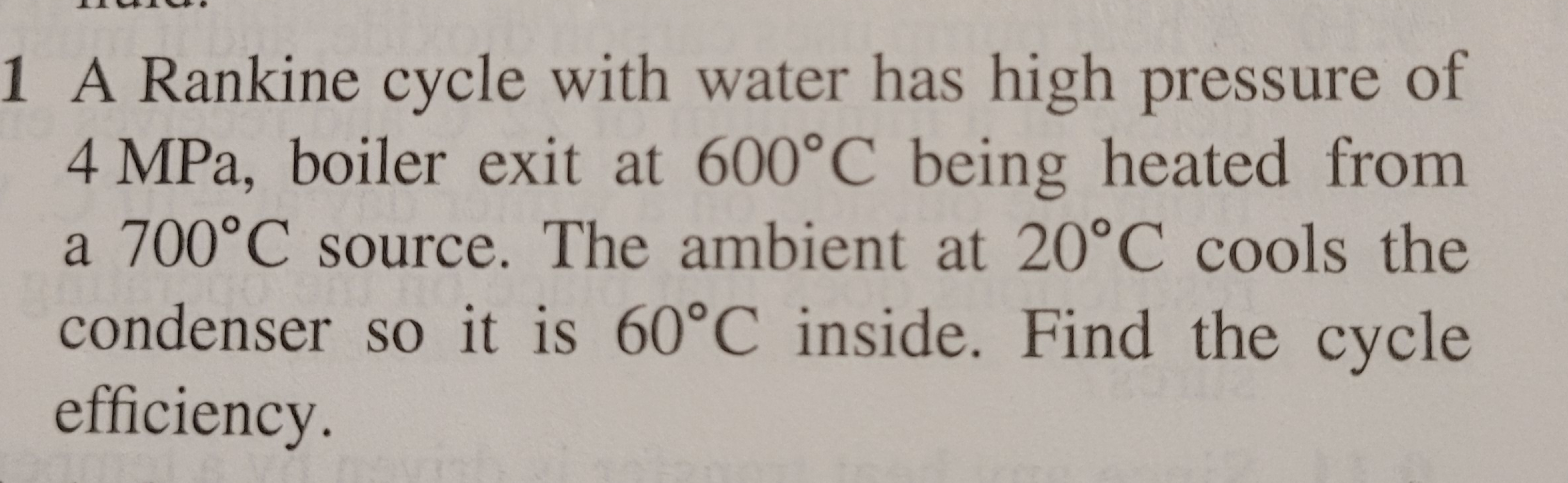 1 A Rankine cycle with water has high pressure of