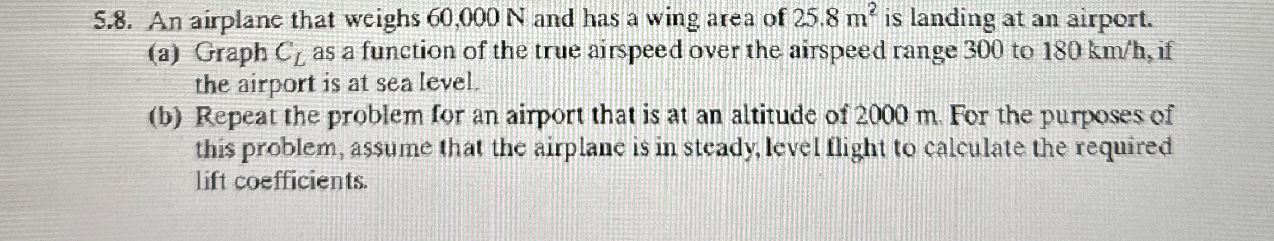 5 . 8 . An airplane that weighs 6 0 , 0 0 0 N and