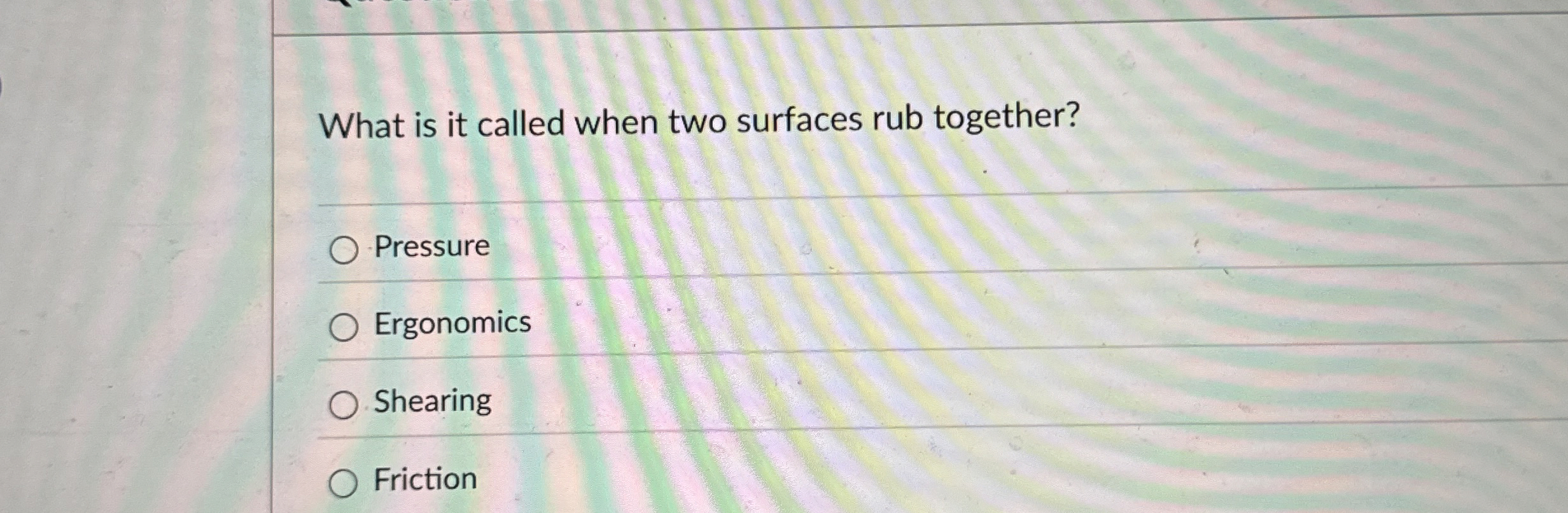 What is it called when two surfaces rub together?