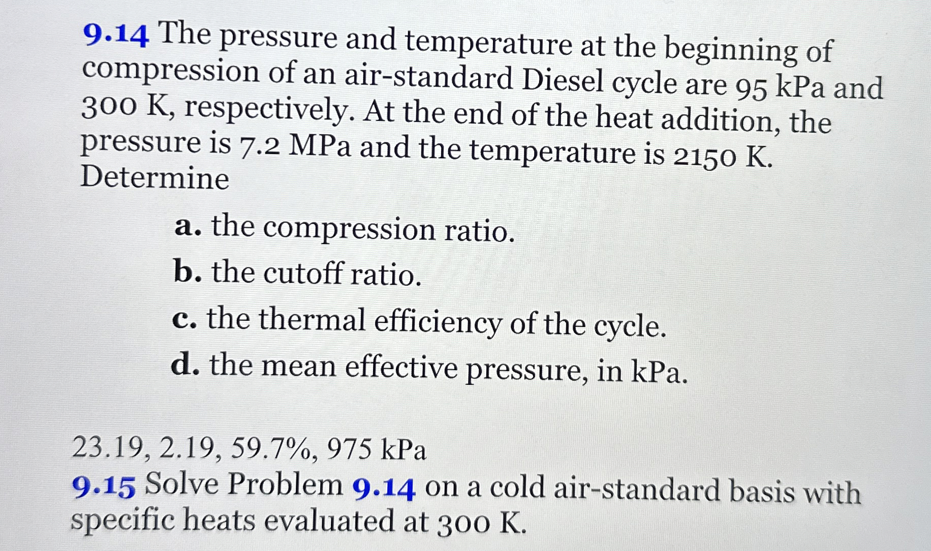 9 . 1 4 The pressure and temperature at the