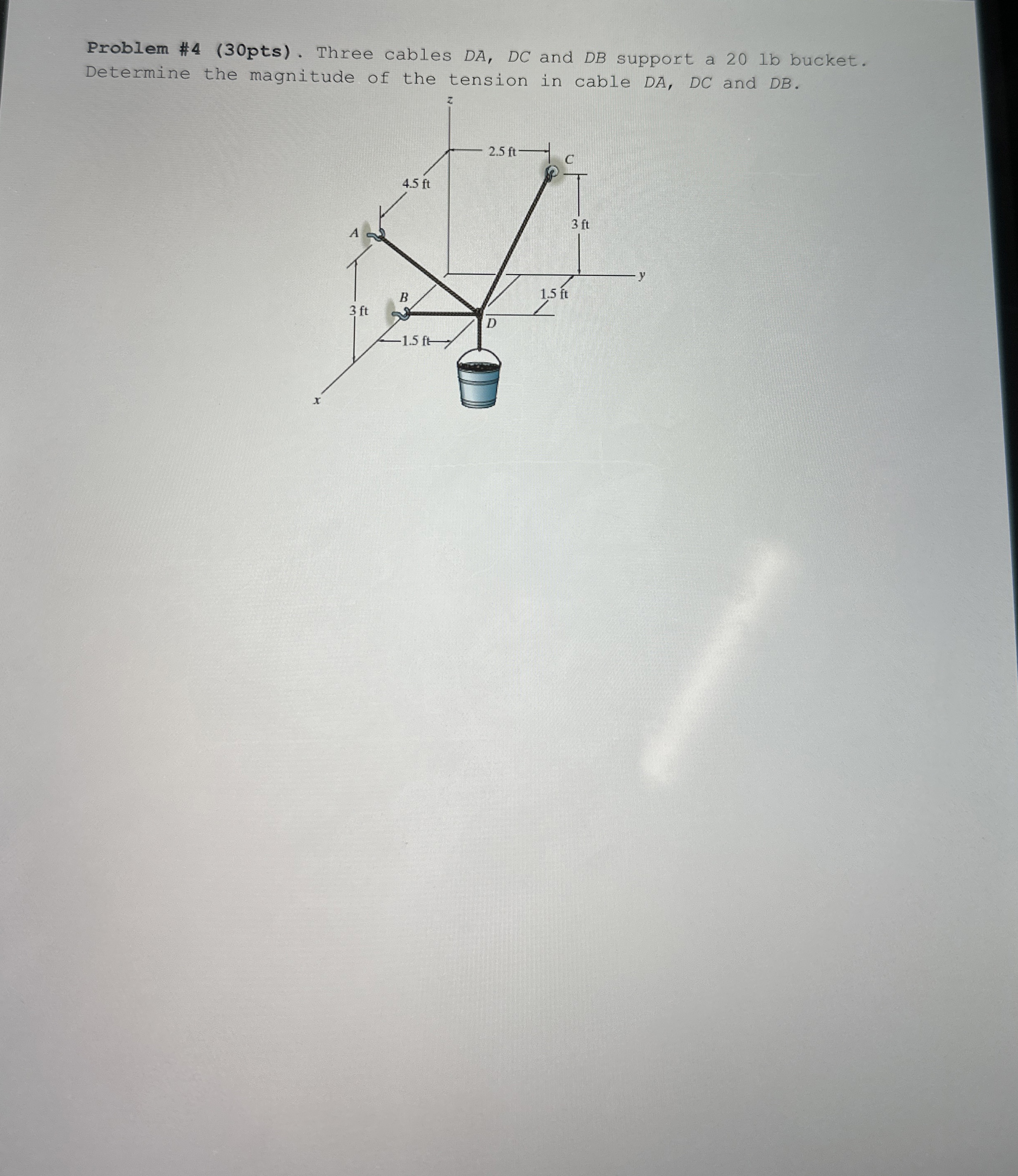 Problem # 4 ( 3 0 pts ) . Three cables D A , D C