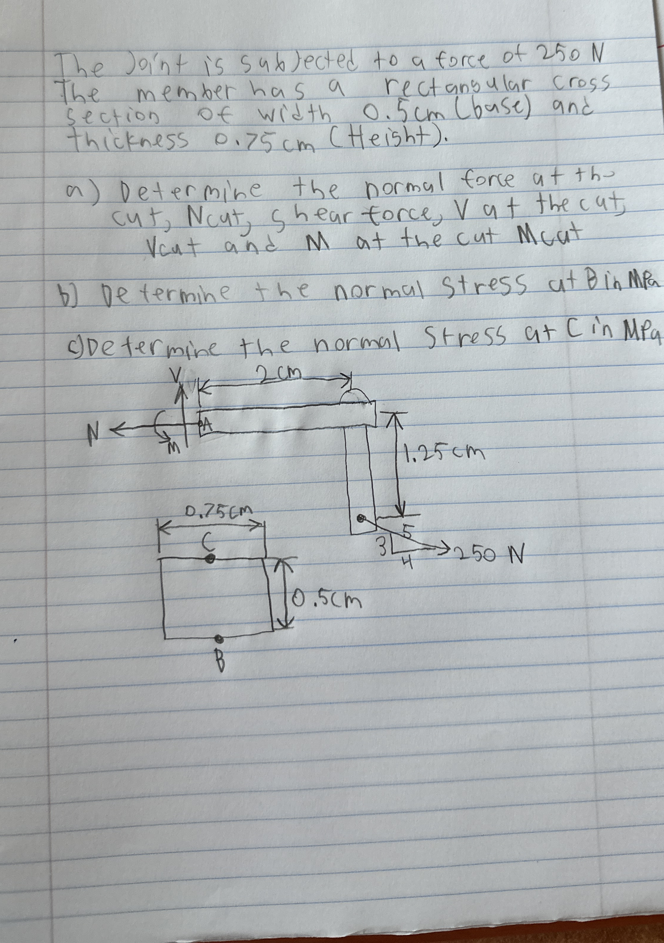 The Joint is sablected to a force of 2 5 0 N The