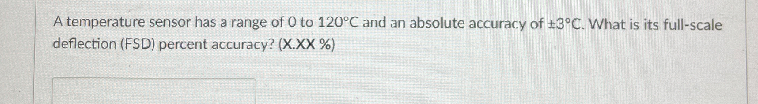 A temperature sensor has a range of 0 to 1 2 0 C