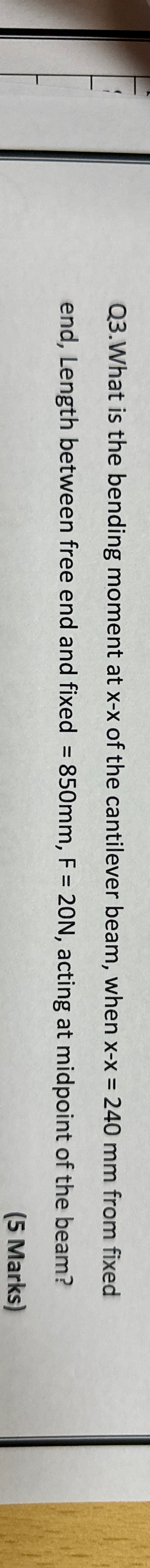 Q 3 . What is the bending moment at x - x of the