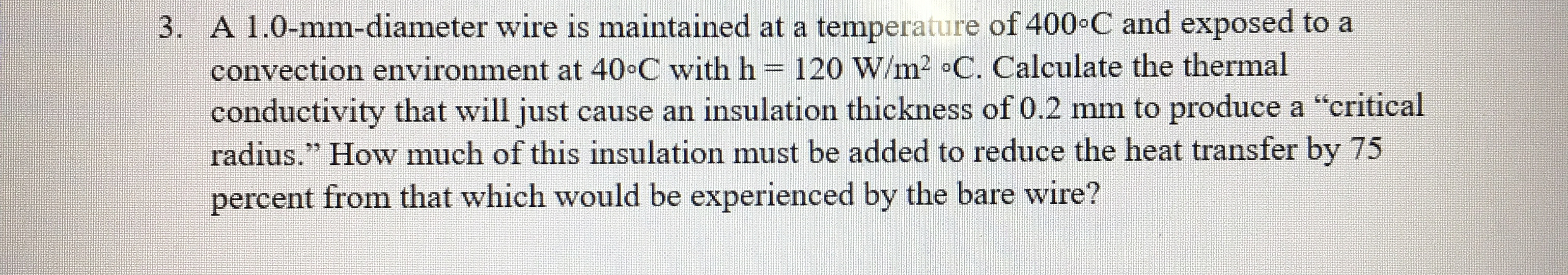 A 1 . 0 - mm - diameter wire is maintained at a