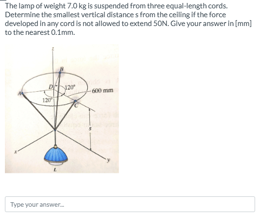 The lamp of weight 7 . 0 kg is suspended from