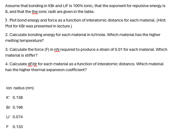Assume that bonding in KBr and LiF is 1 0 0 %