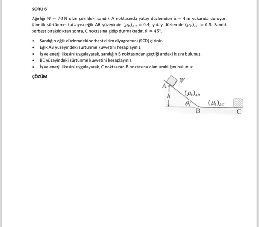 SORU 6 A rl W = 7 0 N olan ekildeki sand k A