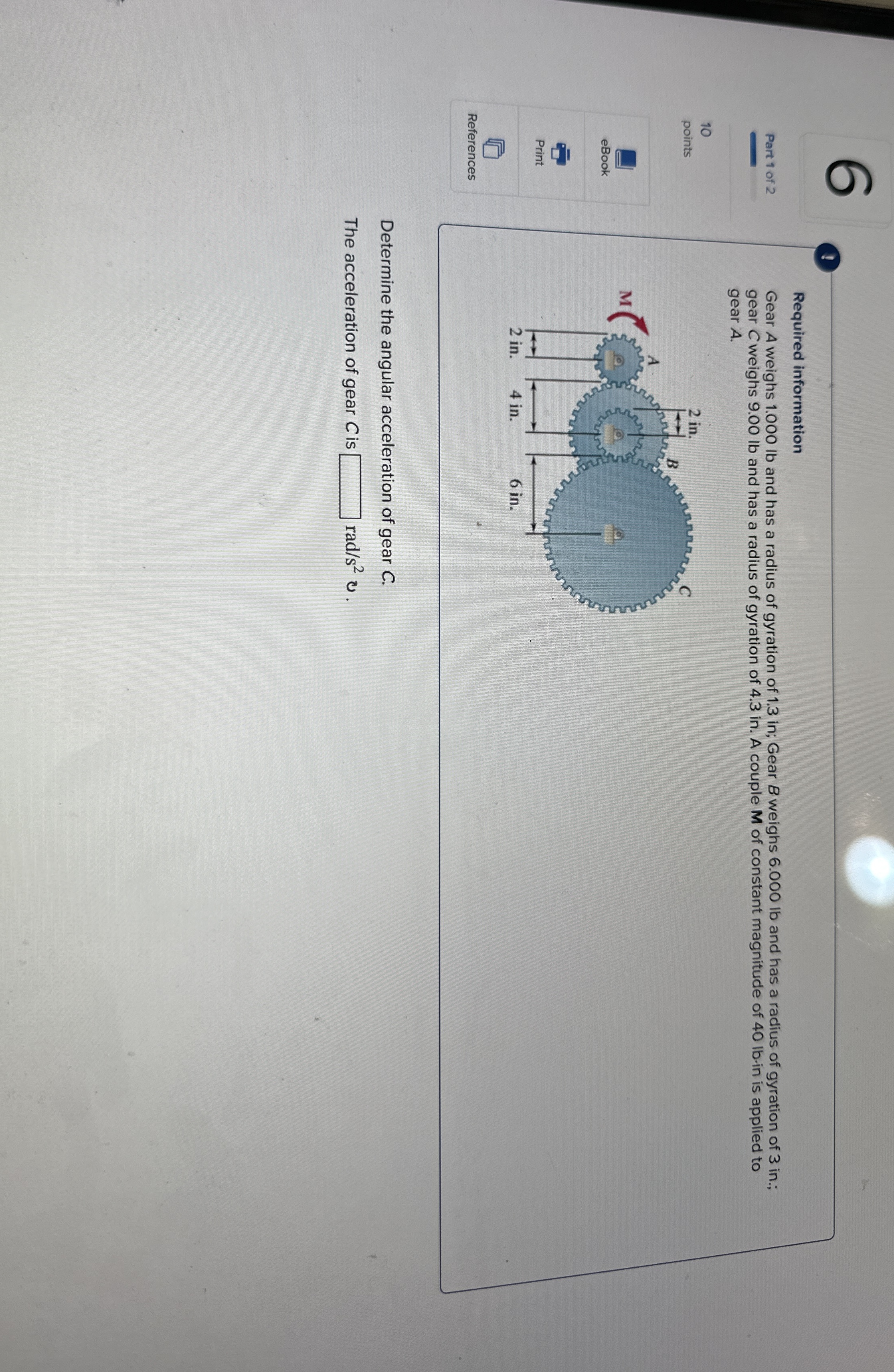! Part 1 of 2 Required information Gear A weighs