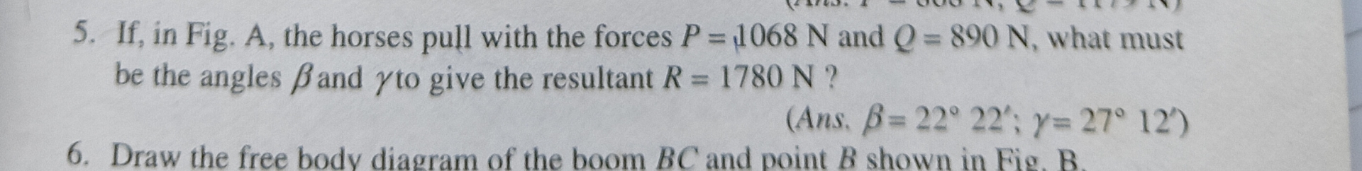 If , in Fig. A , the horses pull with the forces