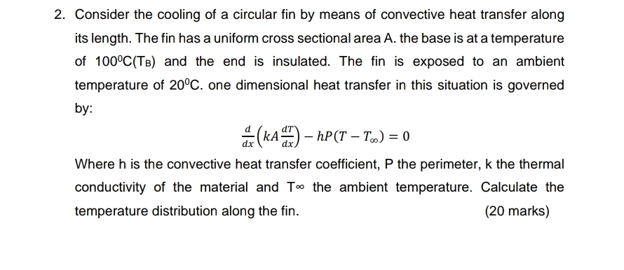 Consider the cooling of a circular fin by means
