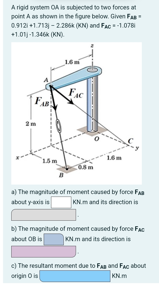 A rigid system OA is subjected to two forces at