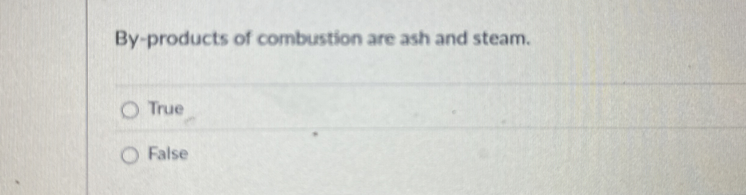By - products of combustion are ash and steam.