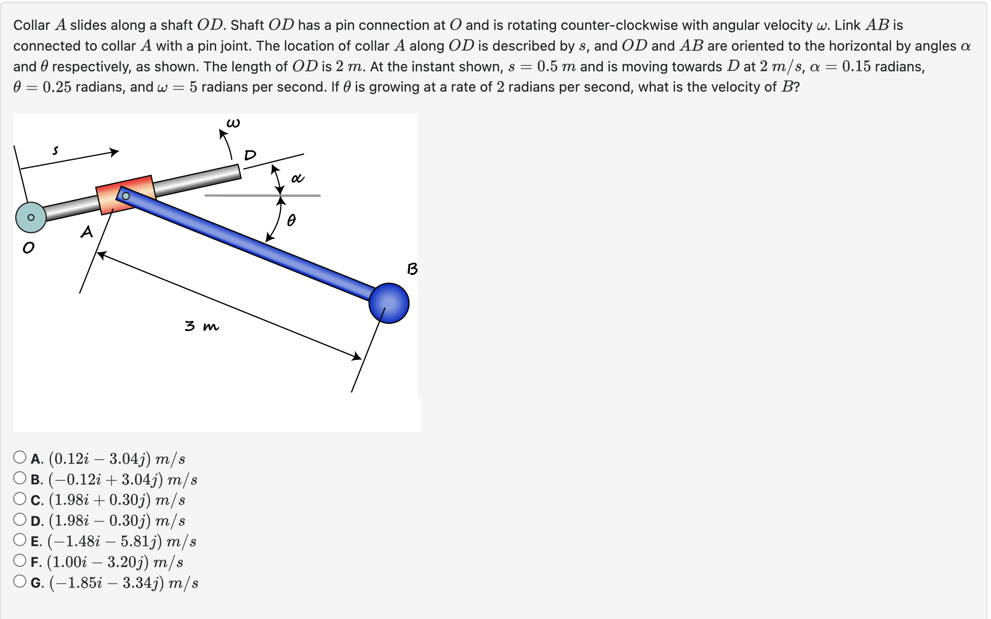 Collar A slides along a shaft O D . Shaft O D has