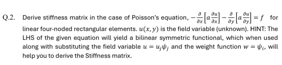 Q . 2 . Derive stiffness matrix in the case of