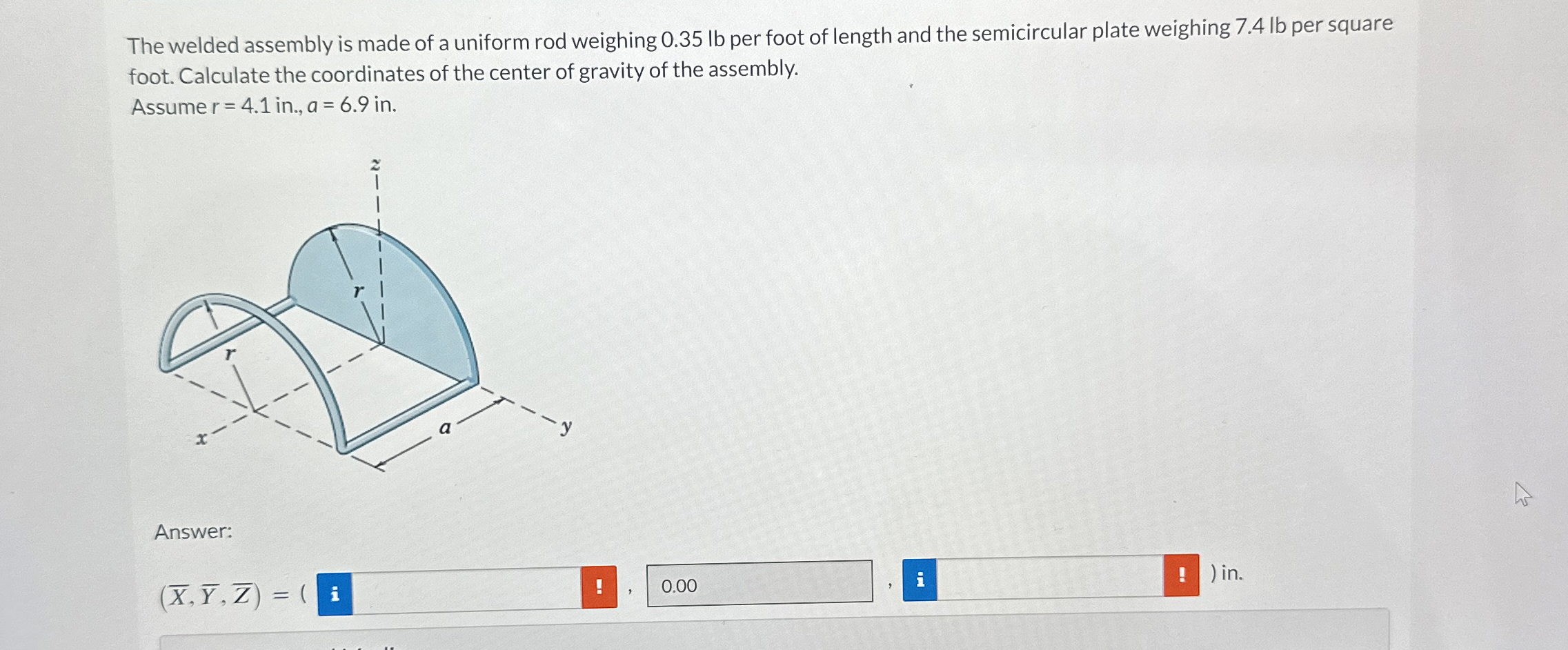 The welded assembly is made of a uniform rod