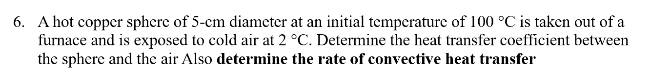 6 . A hot copper sphere of \ ( 5 - \ mathrm { cm