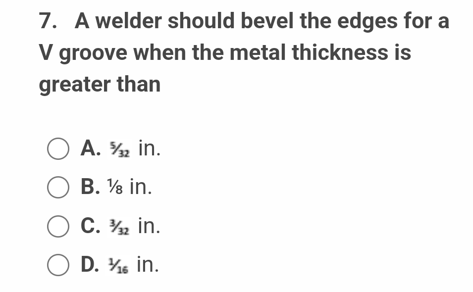 A welder should bevel the edges for a V groove