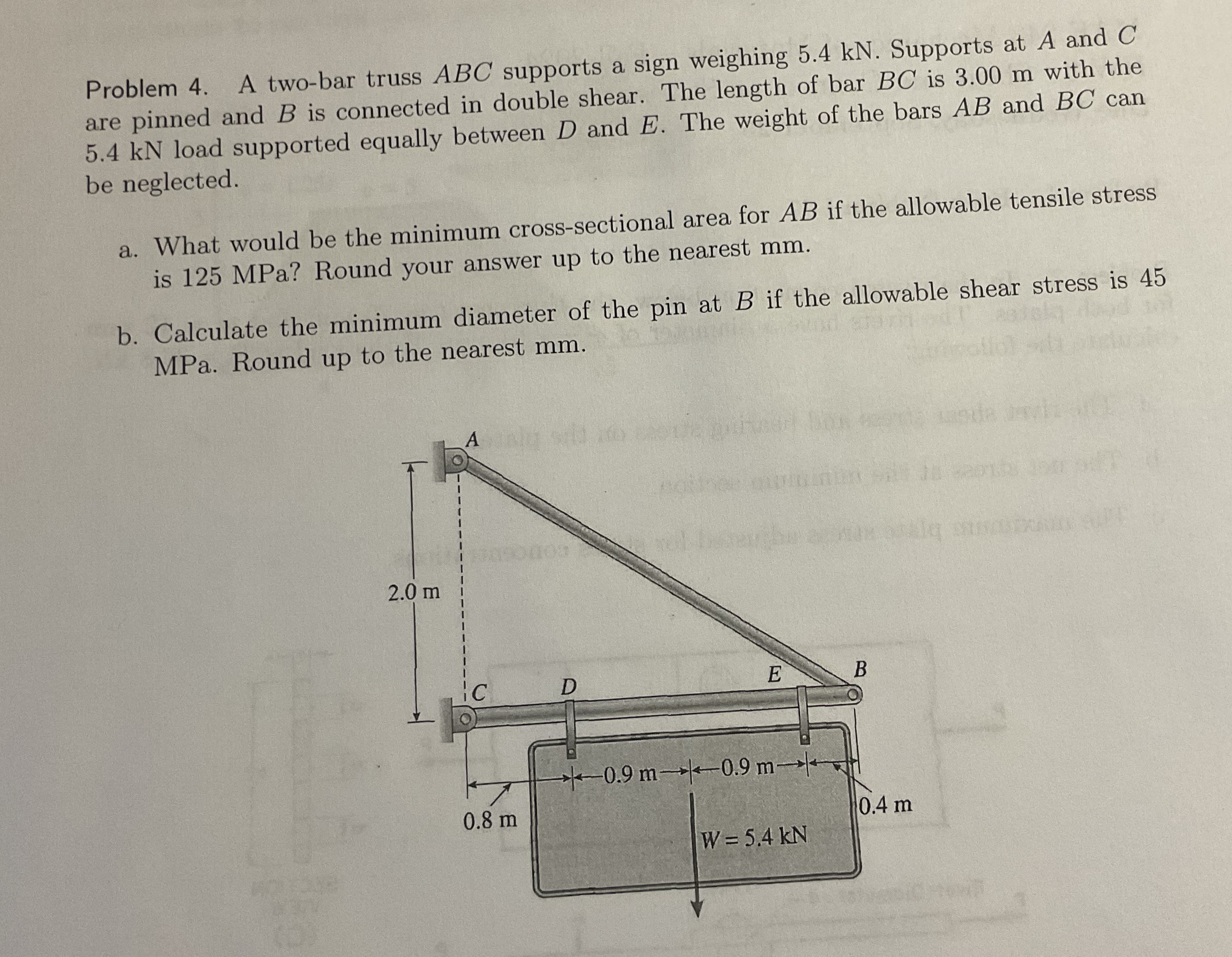 Problem 4 . A two - bar truss ABC supports a sign
