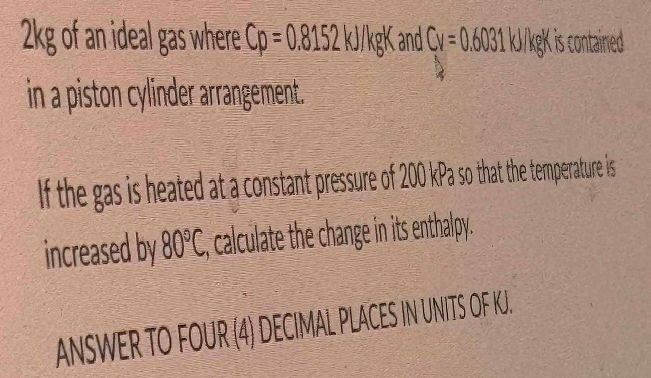 in a piston cylinder arangement. If the gas is