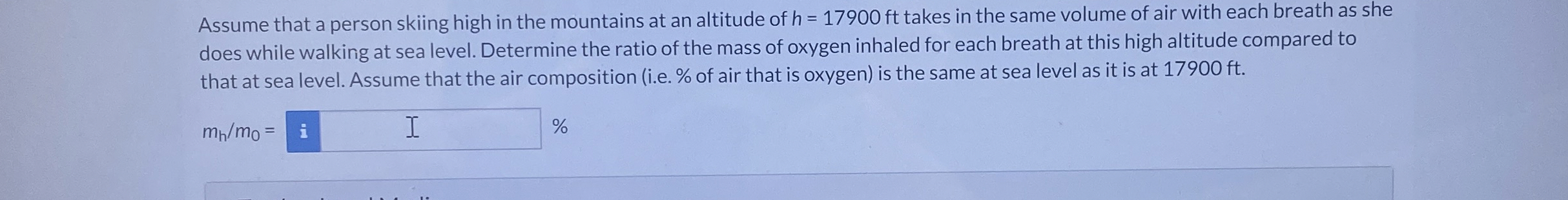 Assume that a person skiing high in the mountains