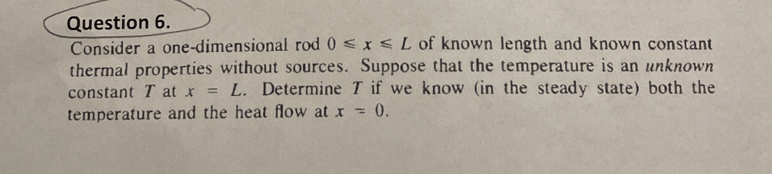 Question 6 . Consider a one - dimensional rod 0 x