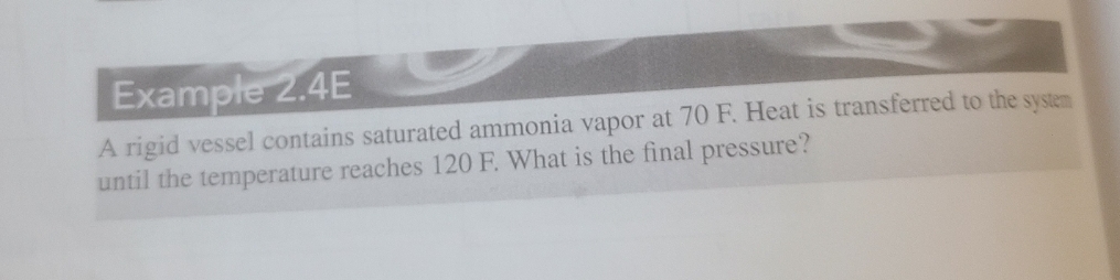 Example 2 . 4 E A rigid vessel contains saturated