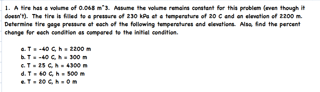 A tire has a volume of 0 . 0 6 8 m ^ 3 . Assume