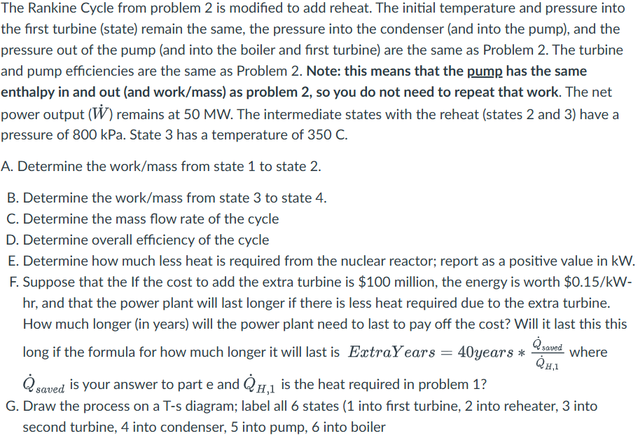 The Rankine Cycle from problem 2 is modified to