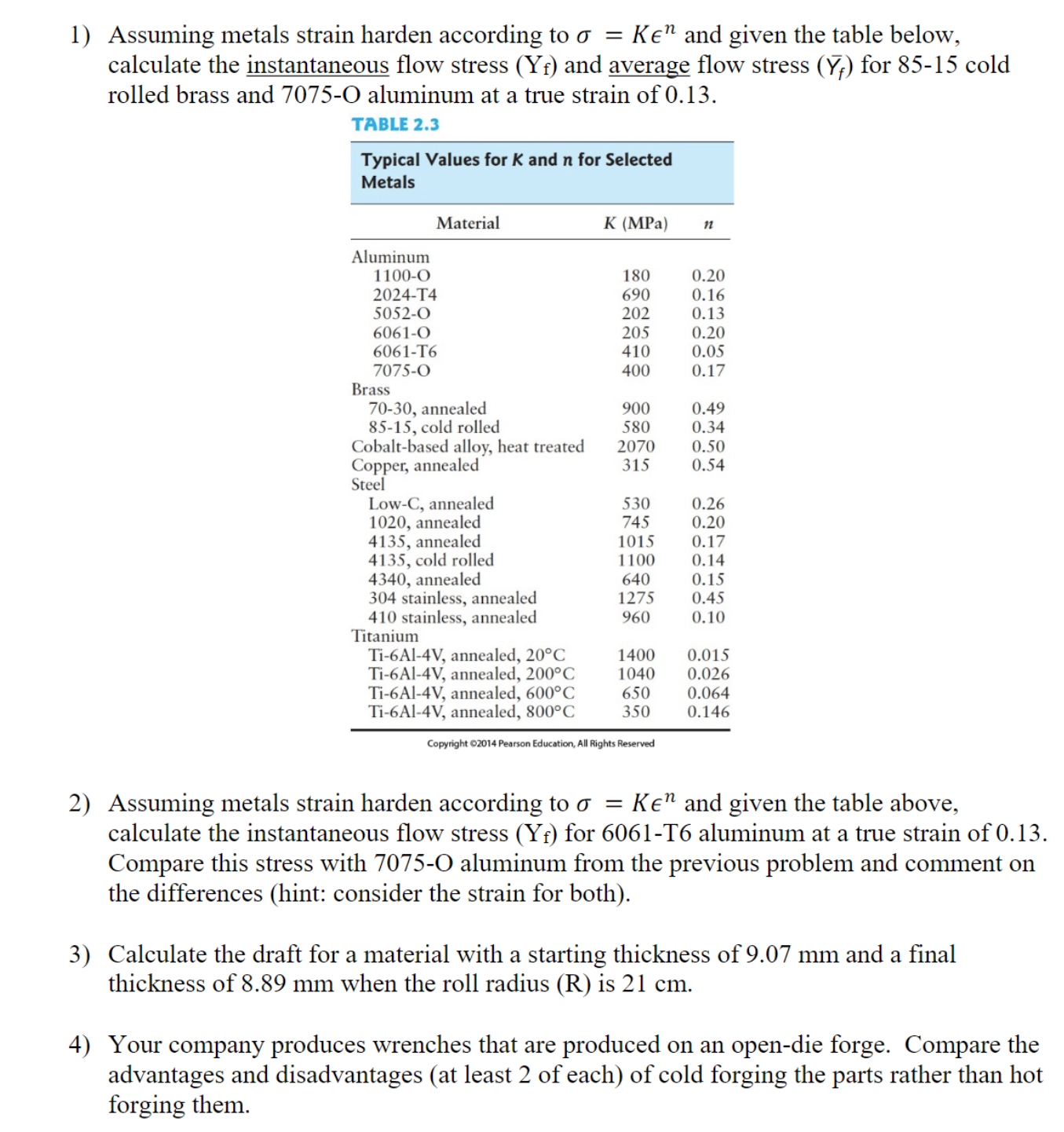 Assuming metals strain harden according to = K l