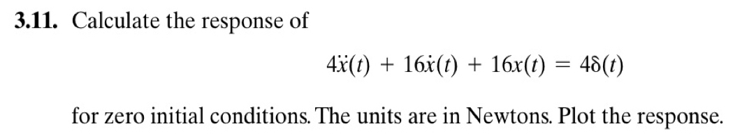 3 . 1 1 . Calculate the response of 4 x ( t ) + 1