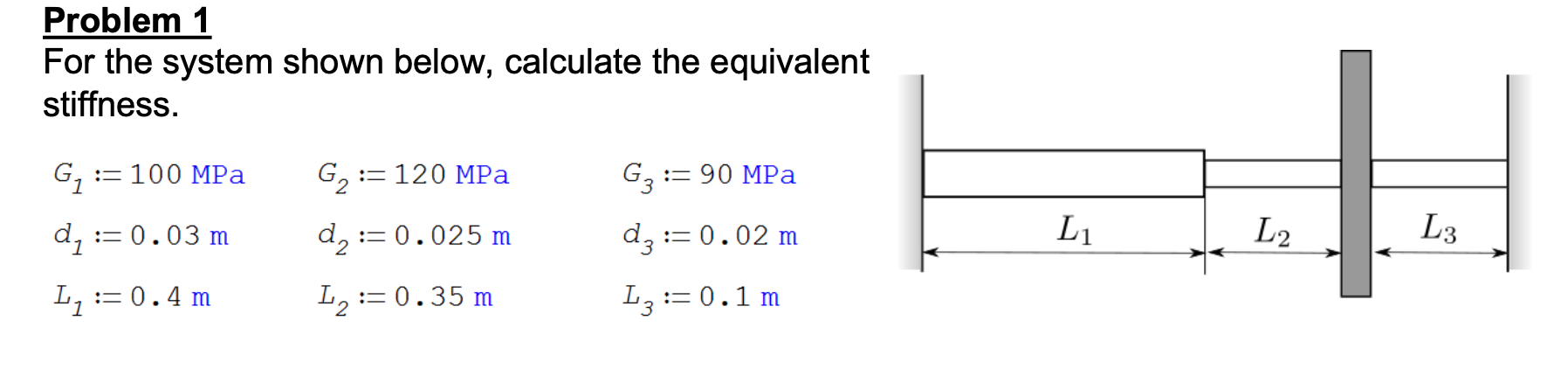 Problem 1 For the system shown below, calculate