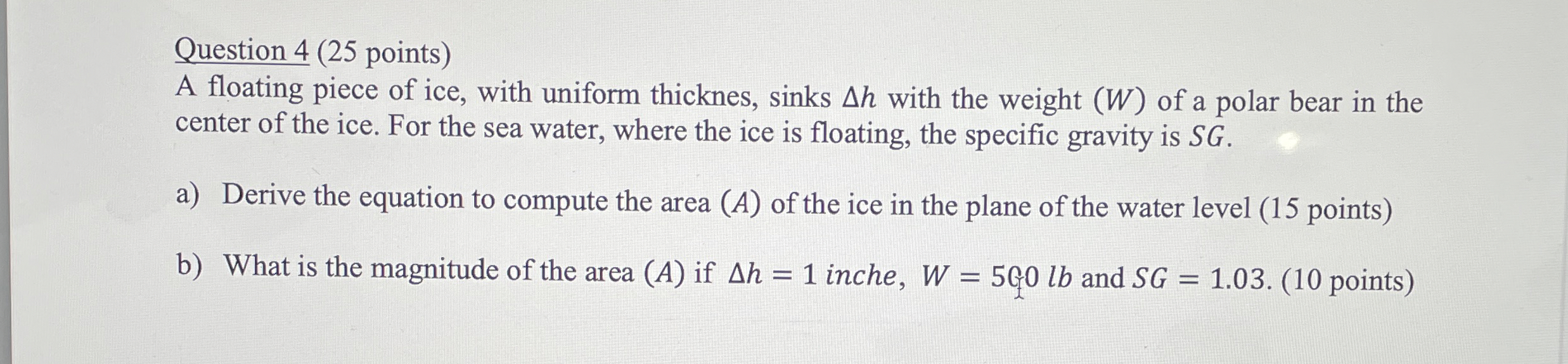 Question 4 ( 2 5 points ) A floating piece of