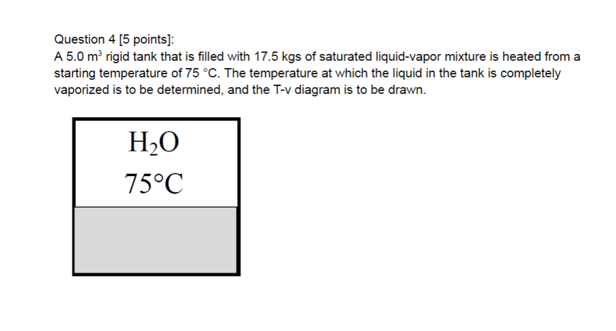 Question 4 [ 5 points ] : A 5 . 0 m 3 rigid tank