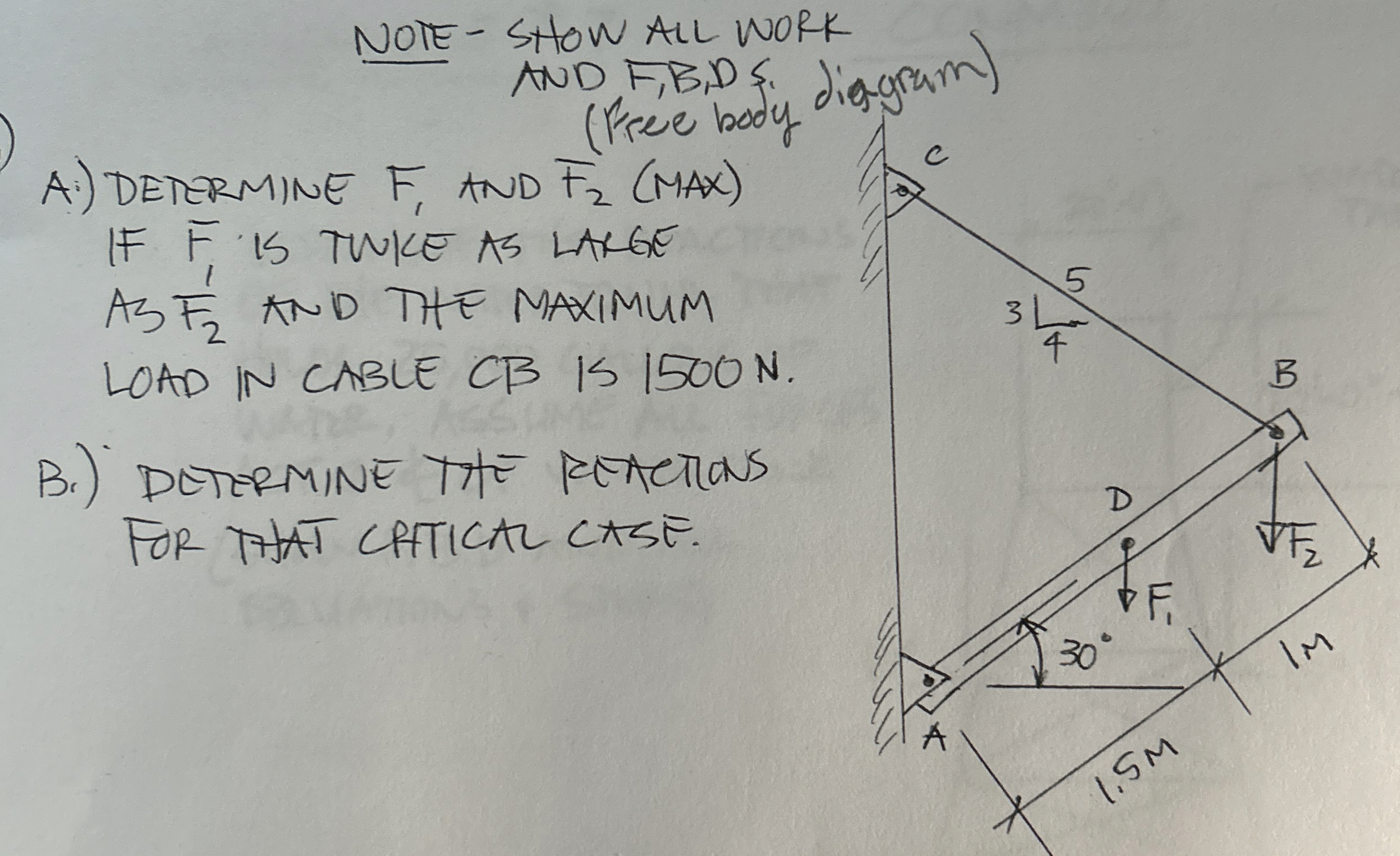 NOTE - SHOW ALL WORK AND F , B , D S ( Free body