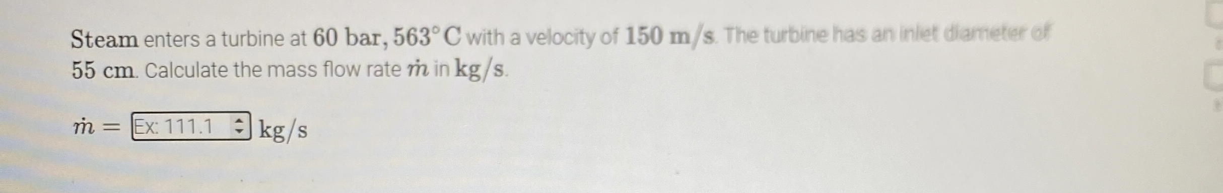 Steam enters a turbine at 6 0 b a r , 5 6 3 C