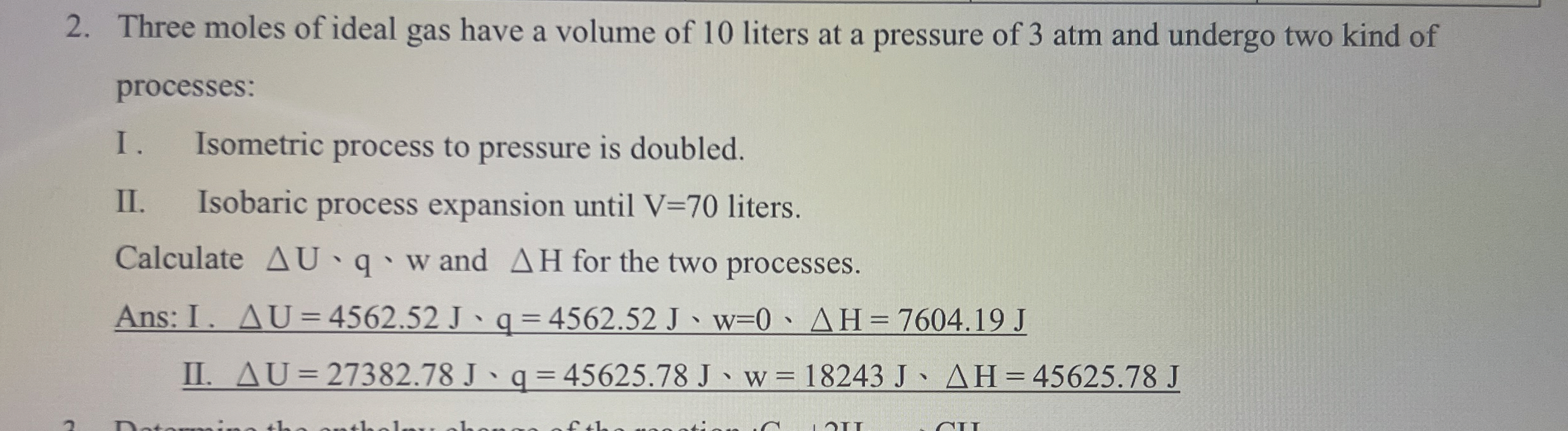 Three moles of ideal gas have a volume of 1 0