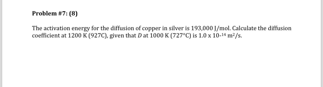 Problem # 7 : ( 8 ) The activation energy for the