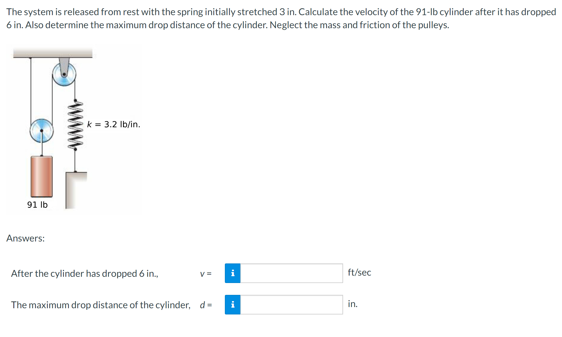 The system is released from rest with the spring