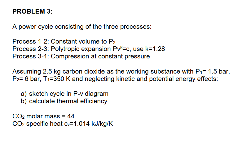PROBLEM 3 : A power cycle consisting of the three