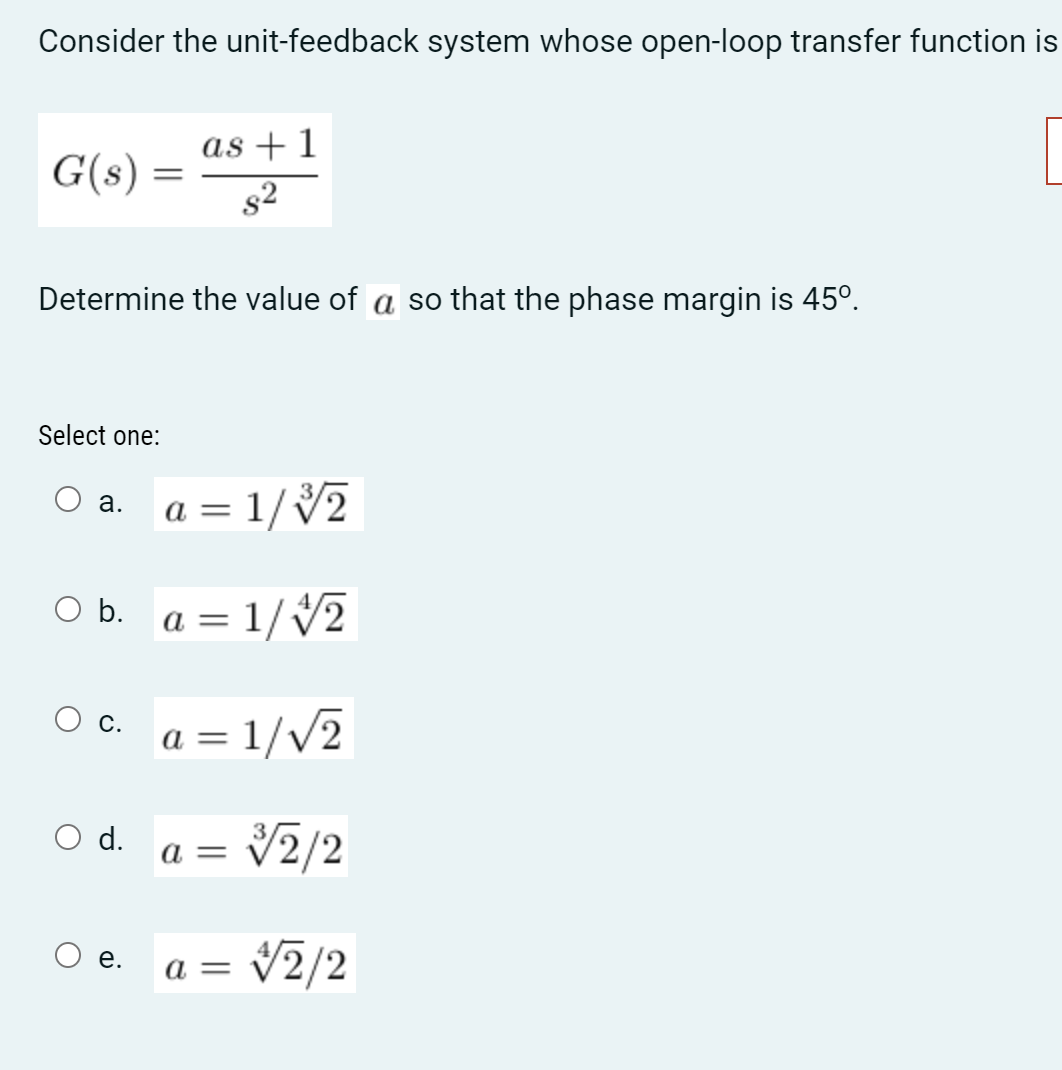 Consider the unit - feedback system whose open -