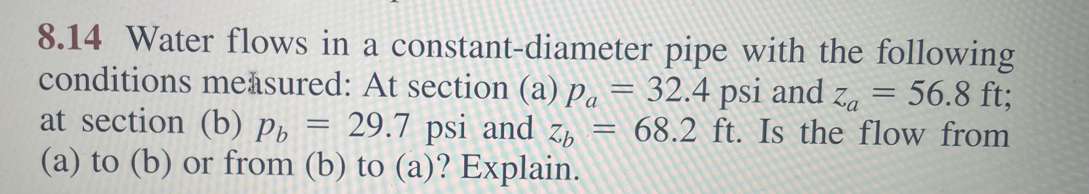 8 . 1 4 Water flows in a constant - diameter pipe