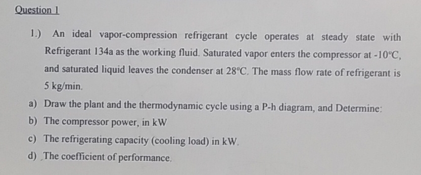 Question 1 1 . ) An ideal vapor - compression