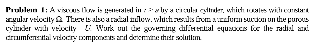 Problem 1 : A viscous flow is generated in r a by