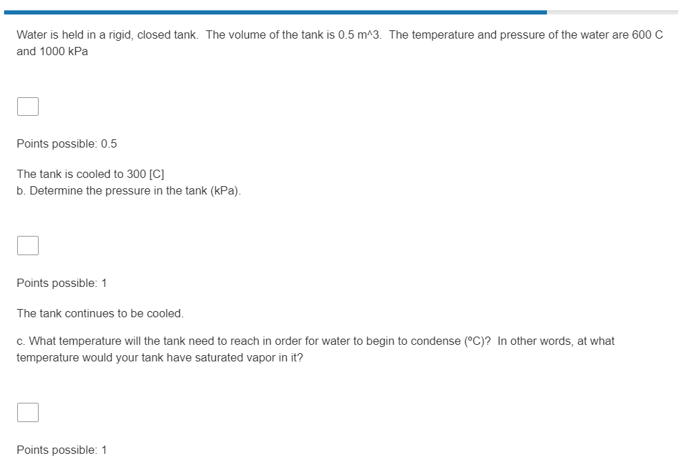Water is held in a rigid, closed tank. The volume