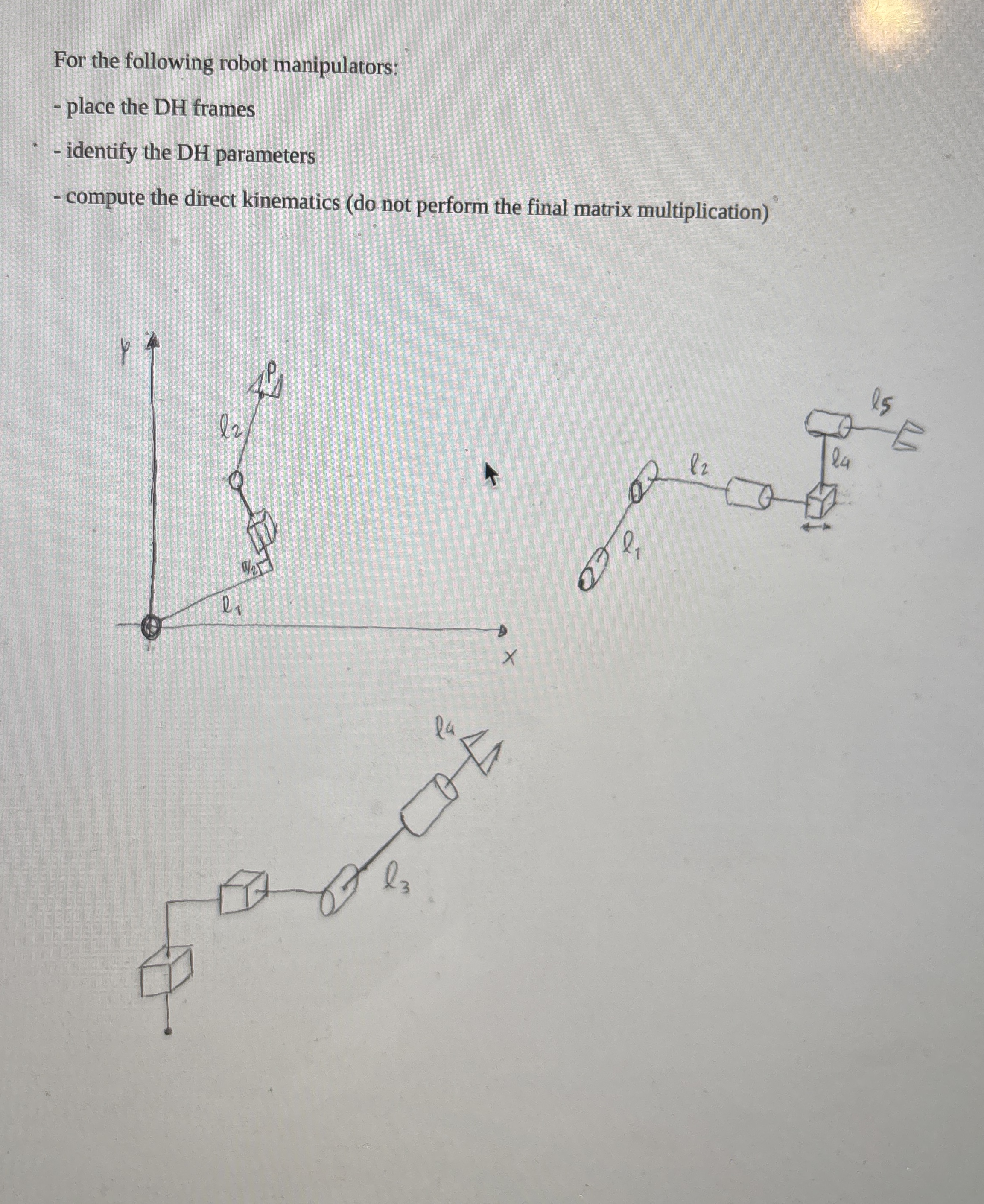 For the following robot manipulators: - place the