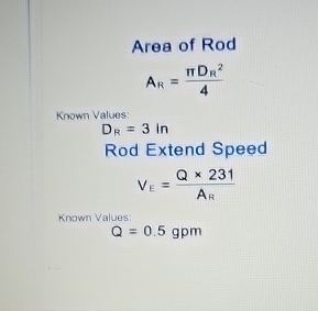 Area of Rod A R = D R 2 4 Known Values: D R = 3 i