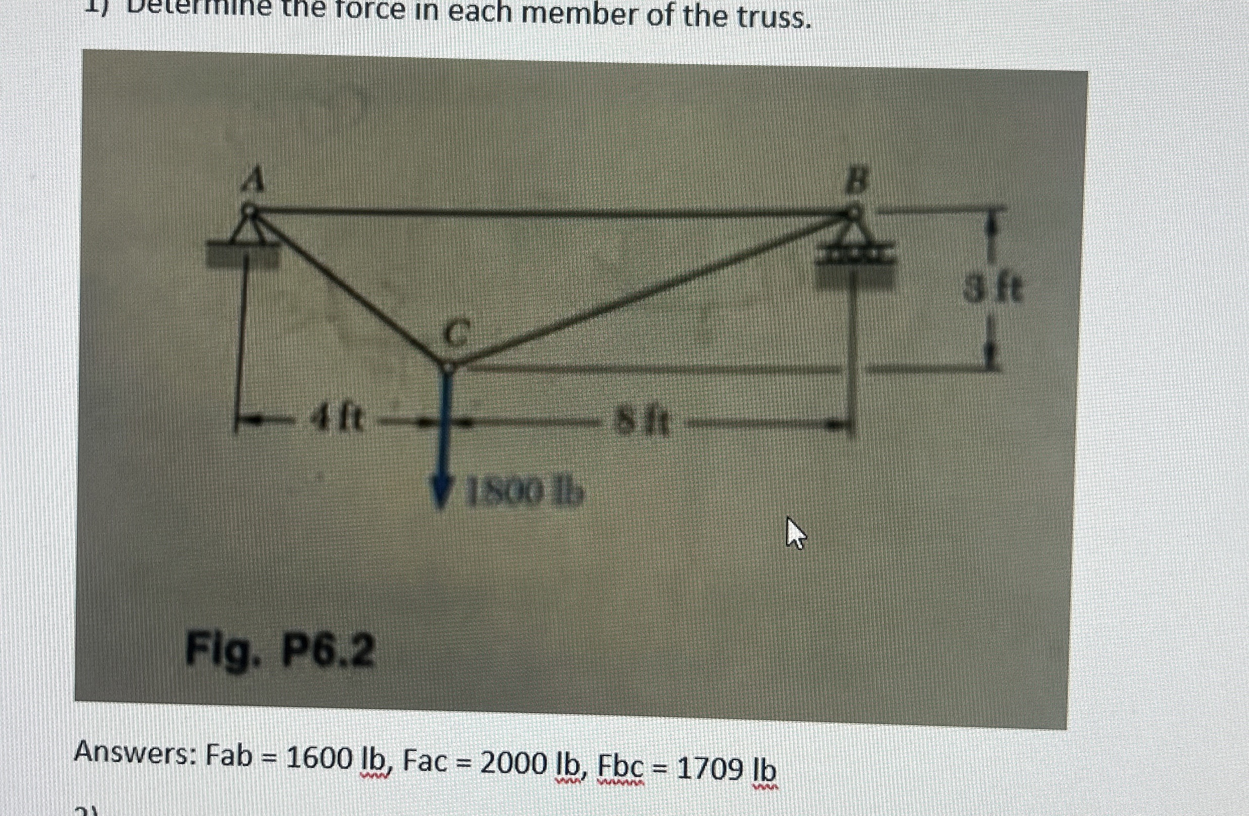 Answers: Fab = 1 6 0 0 l b , Fac = 2 0 0 0 l b ,