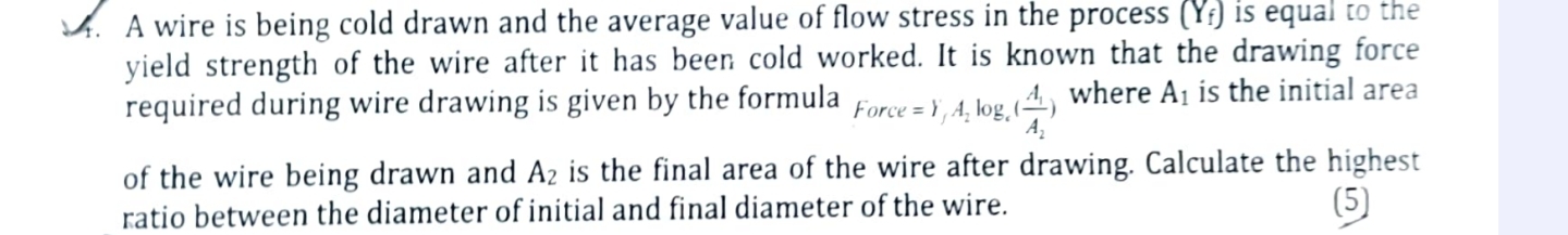 A wire is being cold drawn and the average value